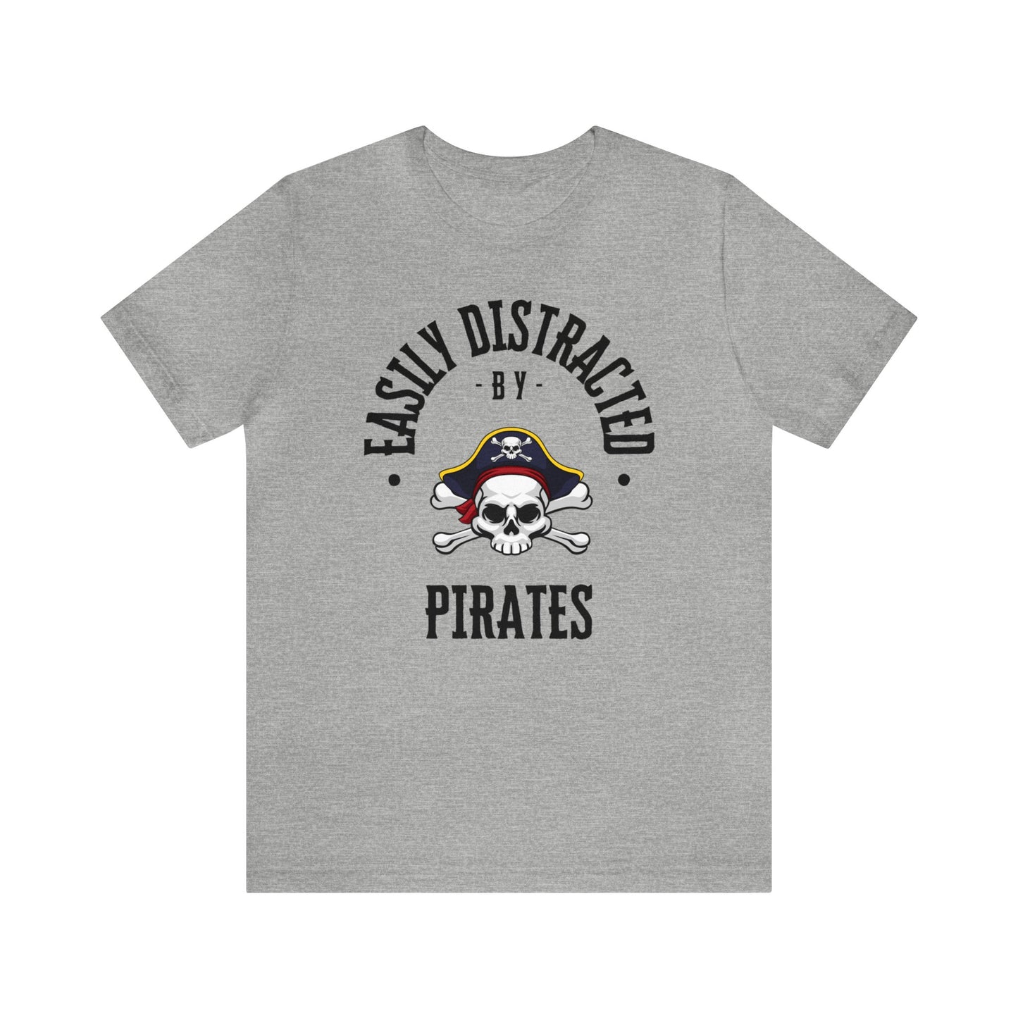 Easily Distracted By Pirates T-Shirt