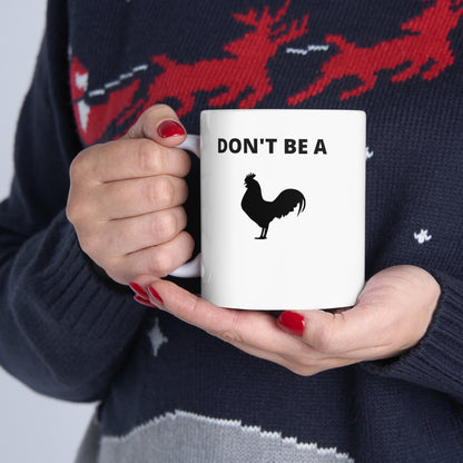 Don't Be a Dick 11 oz mug