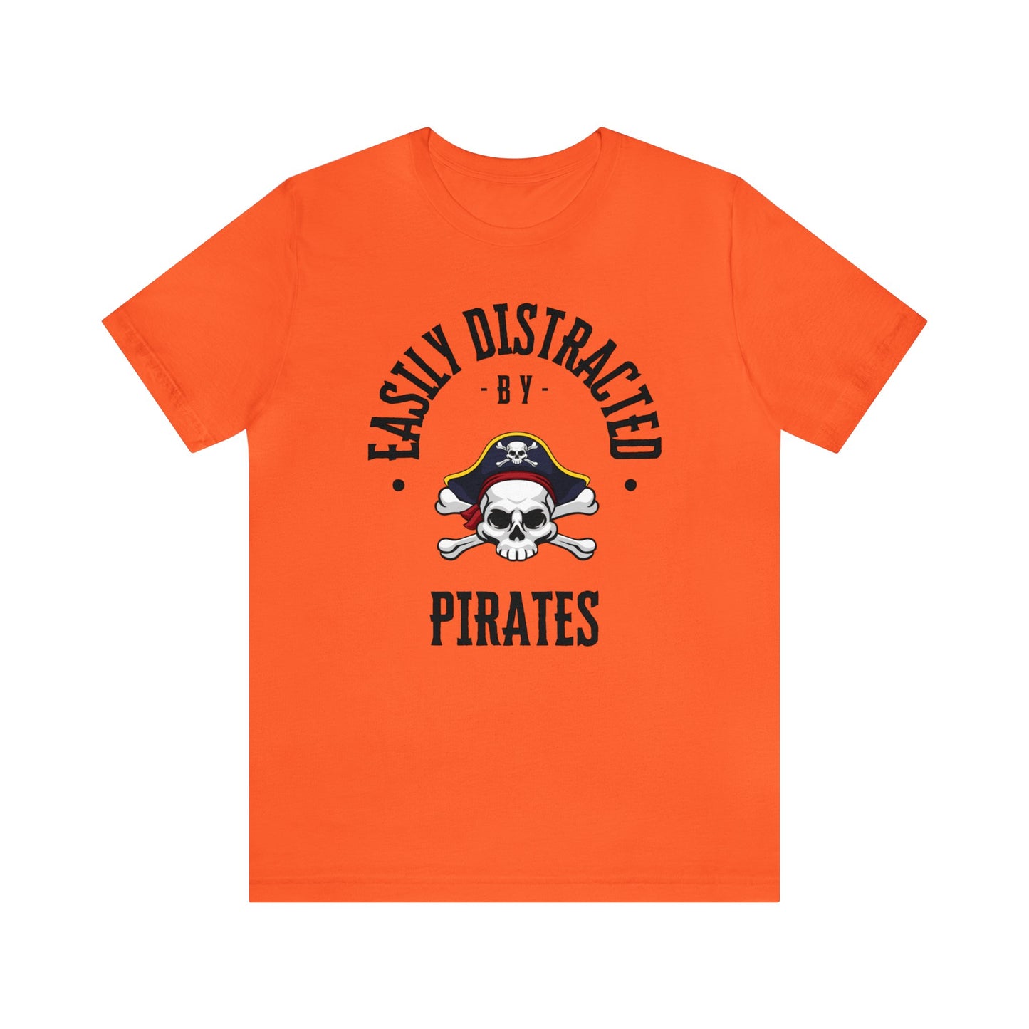 Easily Distracted By Pirates T-Shirt