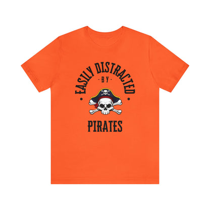 Easily Distracted By Pirates T-Shirt