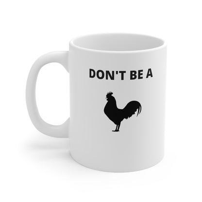 Don't Be a Dick 11 oz mug