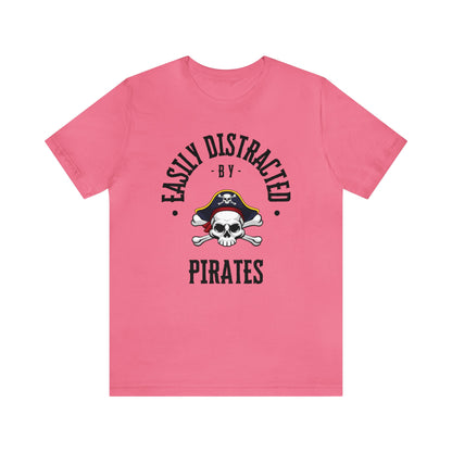 Easily Distracted By Pirates T-Shirt