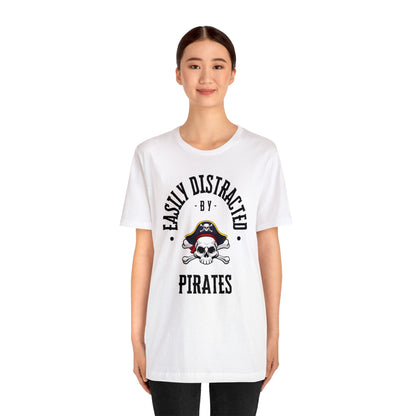 Easily Distracted By Pirates T-Shirt