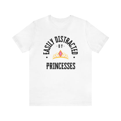 Easily Distracted By Princesses T-Shirt