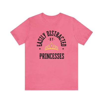 Easily Distracted By Princesses T-Shirt