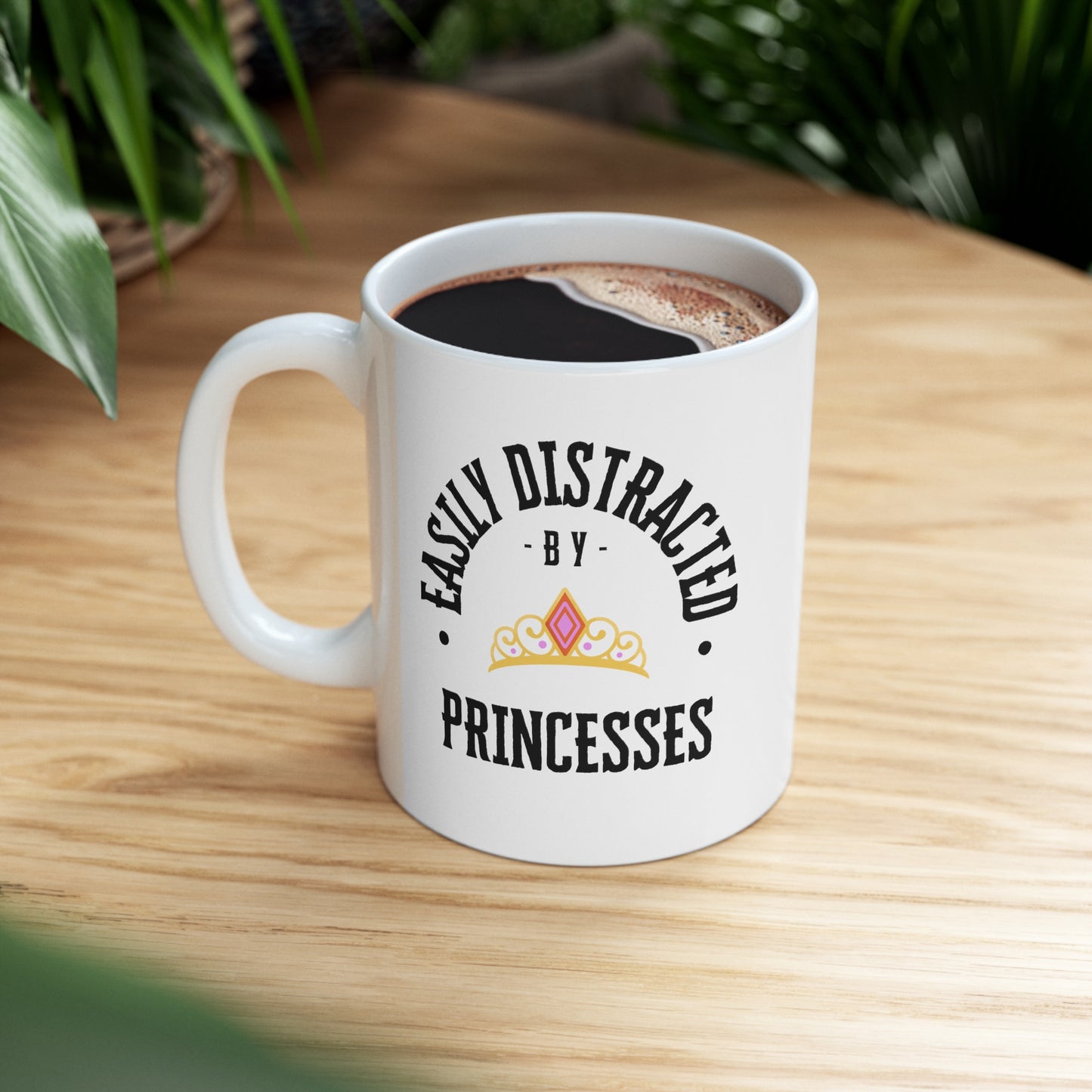 Easily Distracted By Princesses Mug 11oz